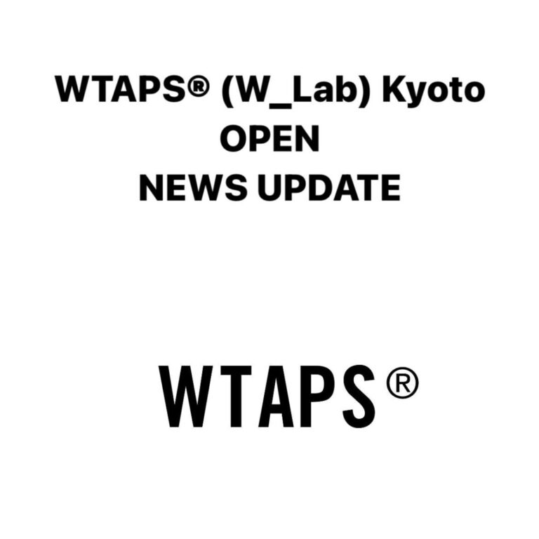 WTAPS (W_Lab) Kyotoが2024年 3/10 オープン (ダブルタップス 京都 ...