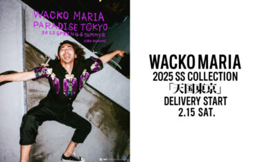 【2025年 2/15 発売】WACKO MARIA 2025 SS “天国東京” (ワコマリア 2025年 春夏)